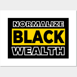 Normalize Black Wealth Posters and Art